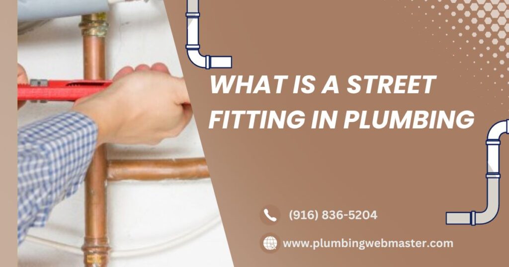 What is a Street Fitting in Plumbing