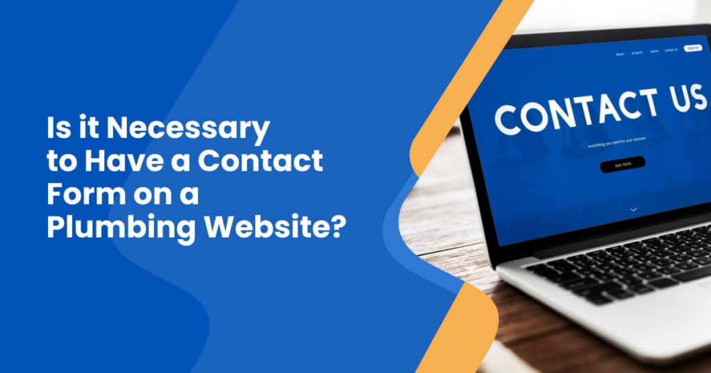 Is it Necessary to Have a Contact Form on a Plumbing Website?
