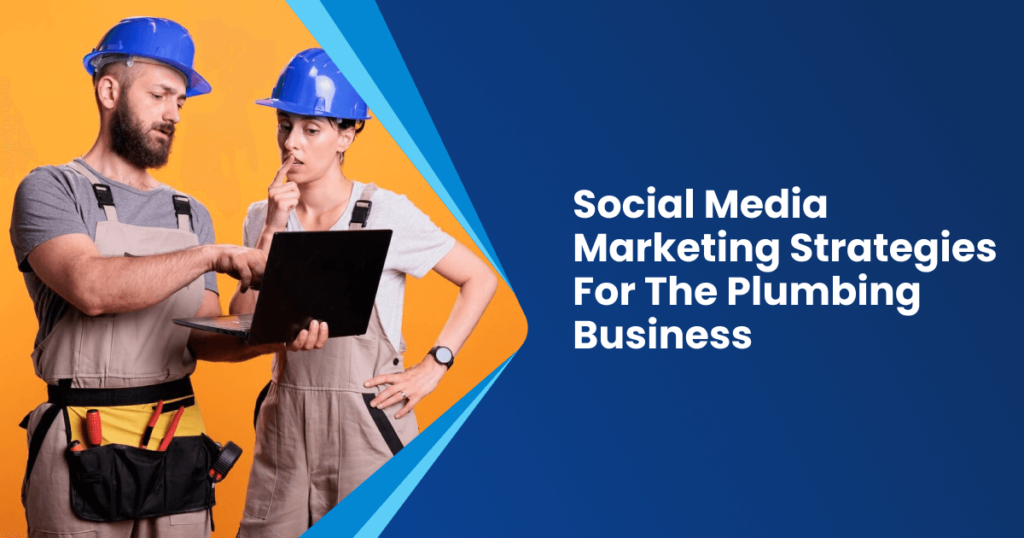 Social Media Marketing Strategies For The Plumbing Business