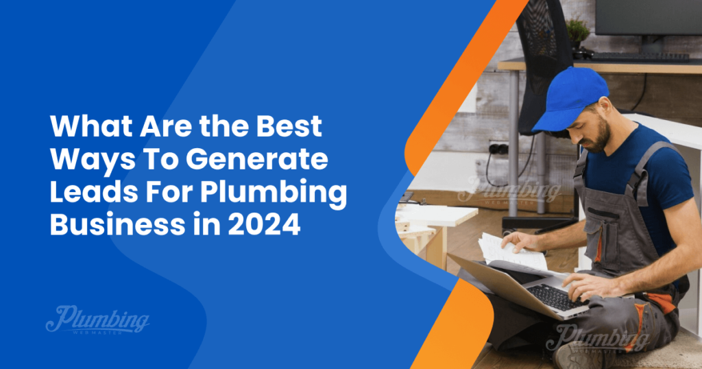 To Generate Leads For Plumbing Business in 2024