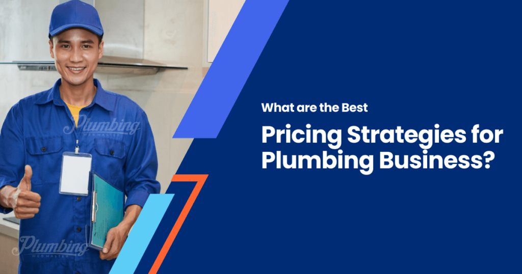 What are the Best Pricing Strategies for Plumbing Business?